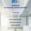 Curso de Actualidad Jurídica Laboral Mayo 2025-1ª Sesión (21/05/2025)